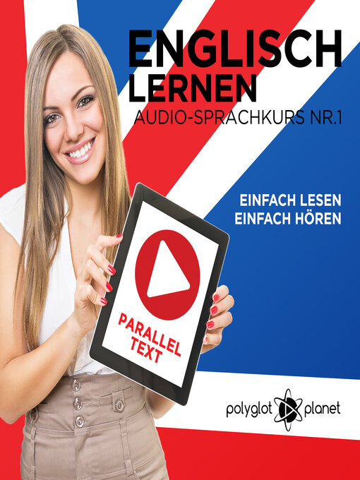 Title details for Englisch Lernen - Einfach Lesen - Einfach Hören: Paralleltext Audio-Sprachkurs Nr. 1 by Polyglot Planet - Available